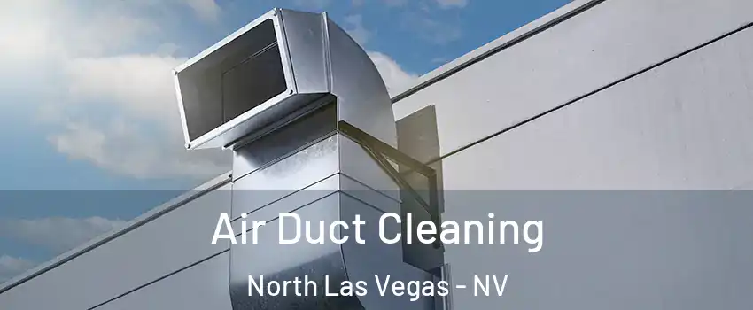 Air Duct Cleaning North Las Vegas - NV