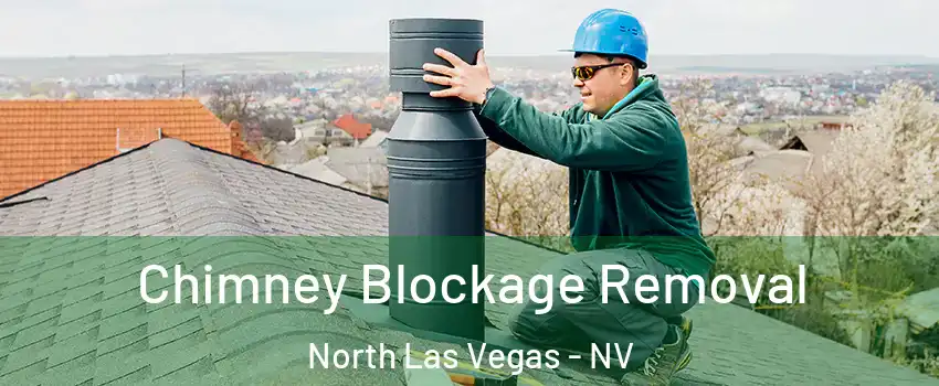 Chimney Blockage Removal North Las Vegas - NV