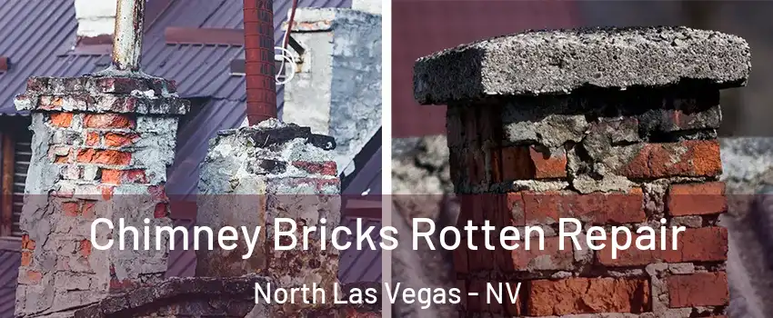 Chimney Bricks Rotten Repair North Las Vegas - NV