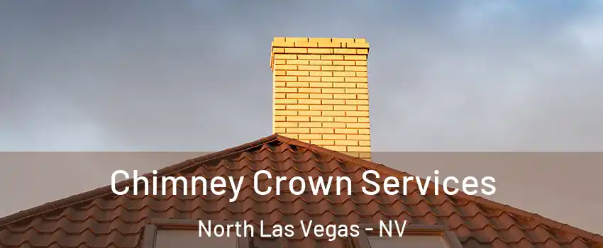 Chimney Crown Services North Las Vegas - NV