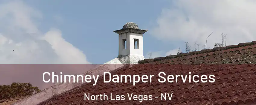 Chimney Damper Services North Las Vegas - NV