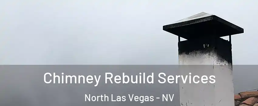 Chimney Rebuild Services North Las Vegas - NV