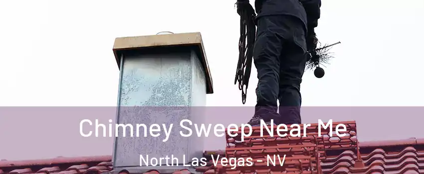 Chimney Sweep Near Me North Las Vegas - NV