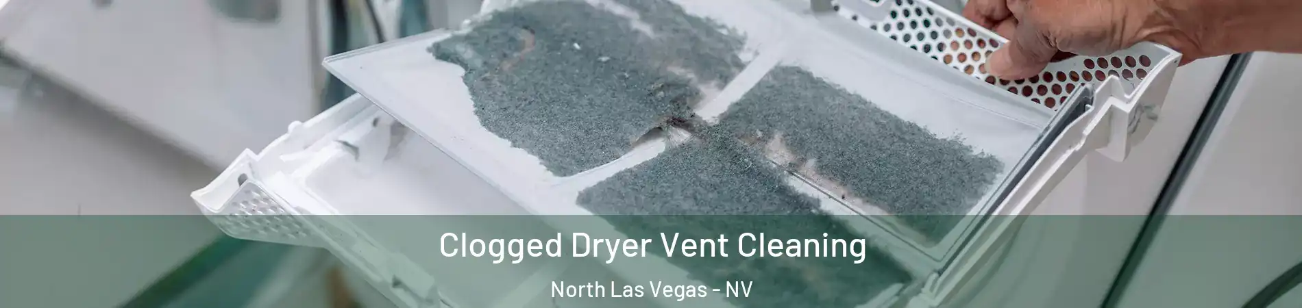 Clogged Dryer Vent Cleaning North Las Vegas - NV