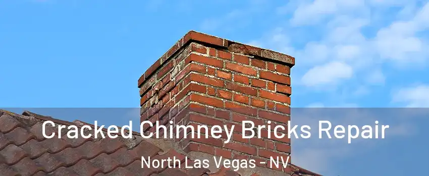 Cracked Chimney Bricks Repair North Las Vegas - NV