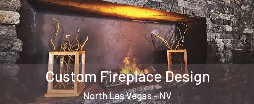 Custom Fireplace Design North Las Vegas - NV