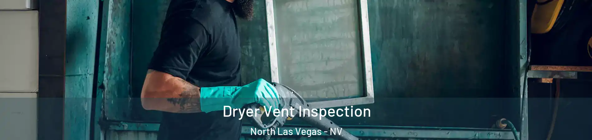 Dryer Vent Inspection North Las Vegas - NV