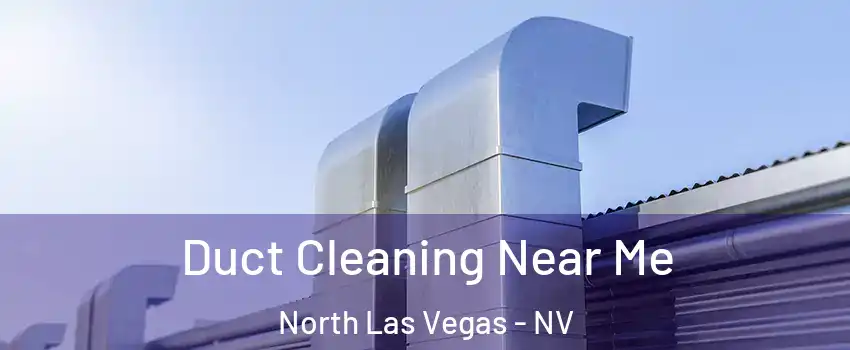 Duct Cleaning Near Me North Las Vegas - NV