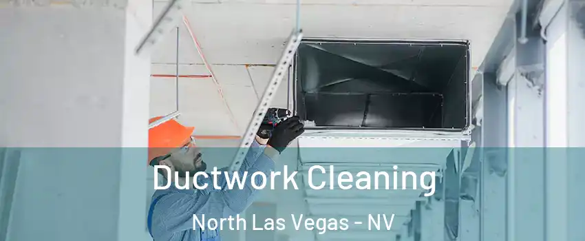 Ductwork Cleaning North Las Vegas - NV