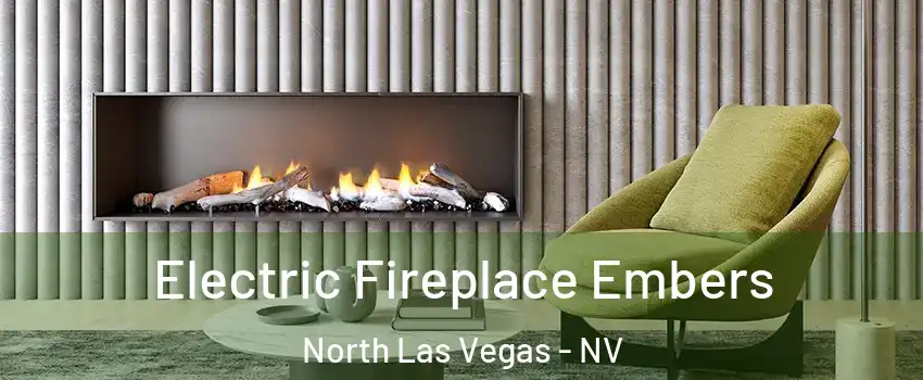 Electric Fireplace Embers North Las Vegas - NV
