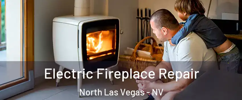 Electric Fireplace Repair North Las Vegas - NV