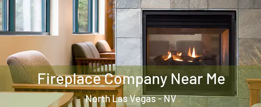 Fireplace Company Near Me North Las Vegas - NV