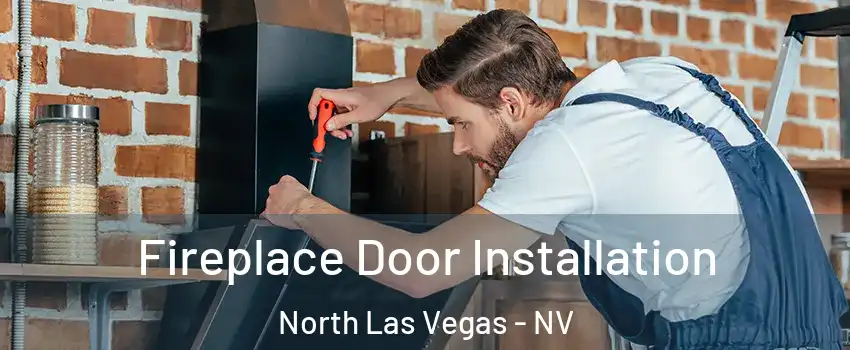 Fireplace Door Installation North Las Vegas - NV