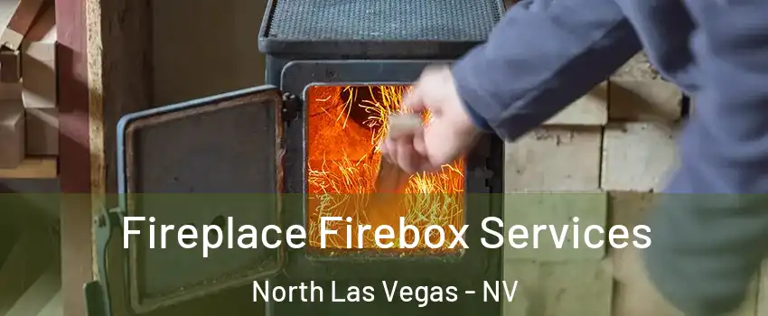 Fireplace Firebox Services North Las Vegas - NV