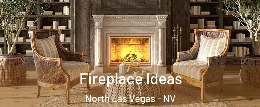 Fireplace Ideas North Las Vegas - NV