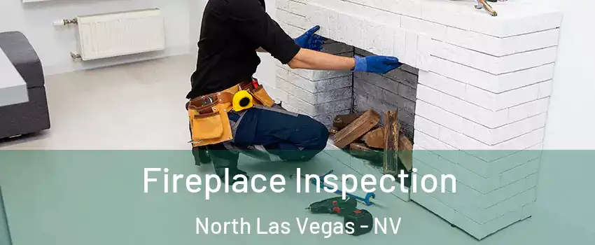 Fireplace Inspection North Las Vegas - NV
