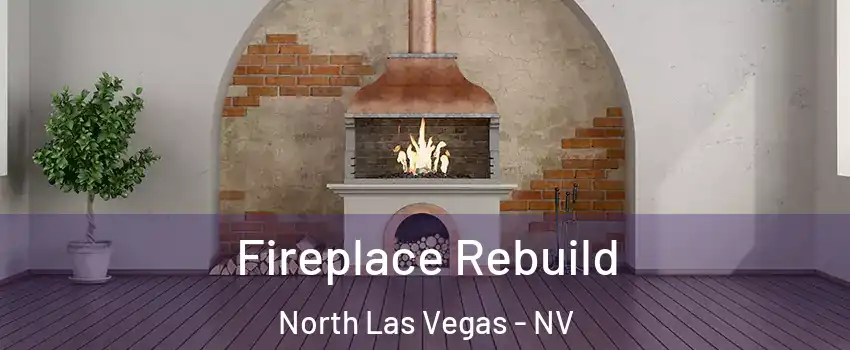 Fireplace Rebuild North Las Vegas - NV