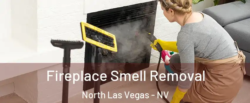 Fireplace Smell Removal North Las Vegas - NV