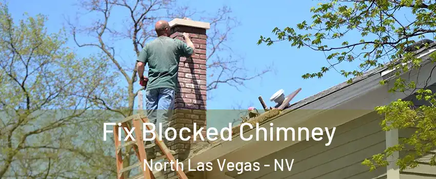 Fix Blocked Chimney North Las Vegas - NV