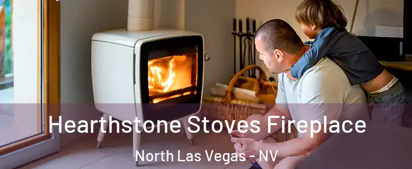 Hearthstone Stoves Fireplace North Las Vegas - NV
