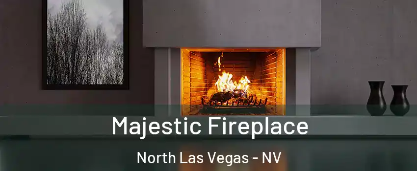 Majestic Fireplace North Las Vegas - NV