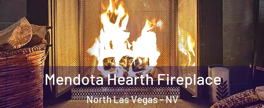 Mendota Hearth Fireplace North Las Vegas - NV