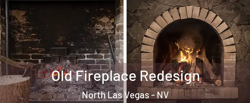Old Fireplace Redesign North Las Vegas - NV