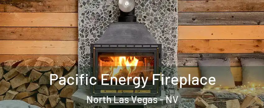 Pacific Energy Fireplace North Las Vegas - NV
