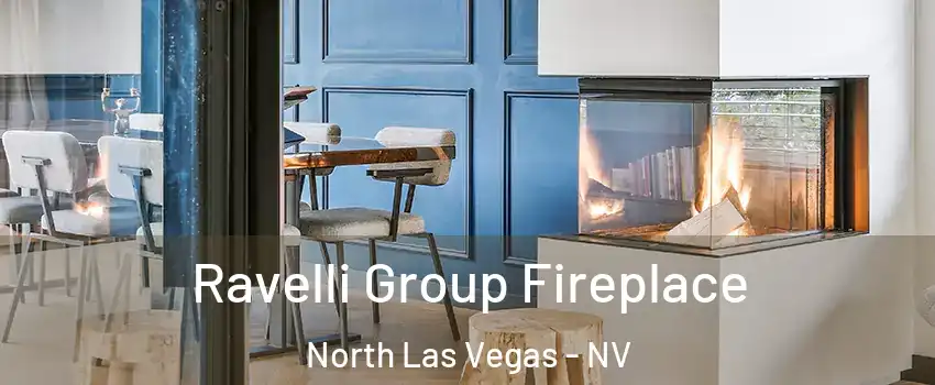 Ravelli Group Fireplace North Las Vegas - NV