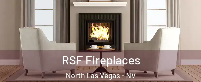 RSF Fireplaces North Las Vegas - NV