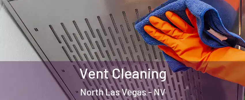 Vent Cleaning North Las Vegas - NV